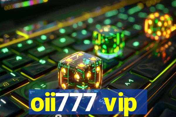 oii777 vip